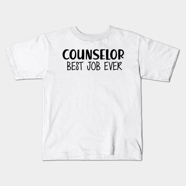 Counselor Best Job Ever Kids T-Shirt by KC Happy Shop